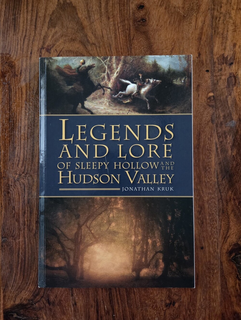 Legends And Lore Of Sleepy Hollow And The Hudson Valley By Jonathan Kruk